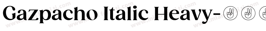 Gazpacho Italic Heavy字体转换